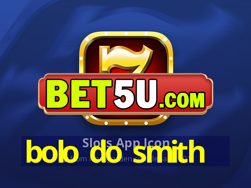 bolo do smith